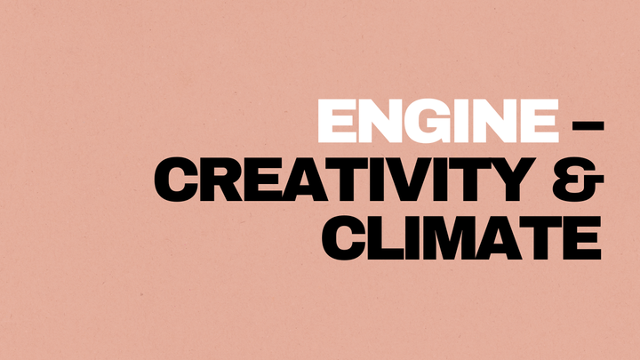 Engine — Creativity & Climate