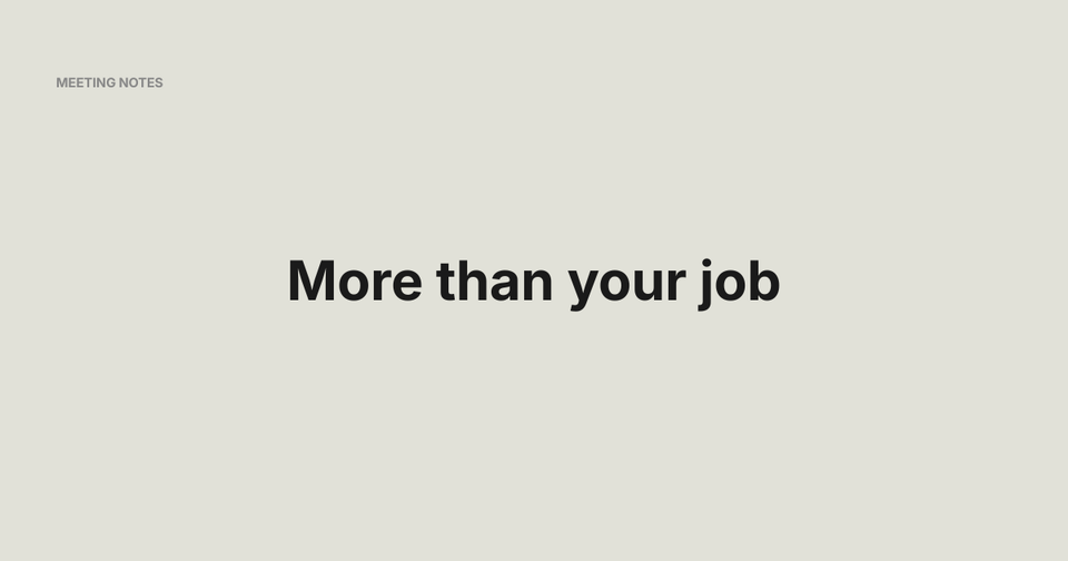 A grey background with the words overlaid - More than your job