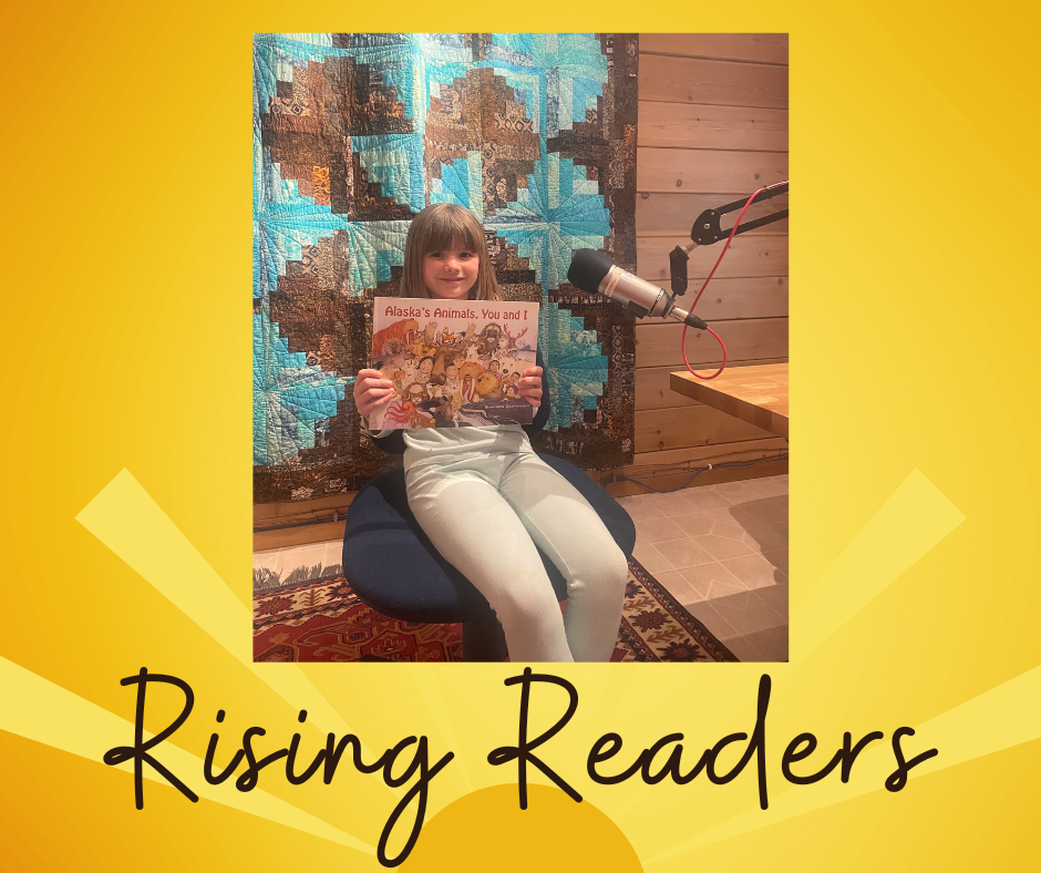 Rising Readers - April 22, 2023,                    Alaska's Animals, You and I -                               Read by Lenora Cook
