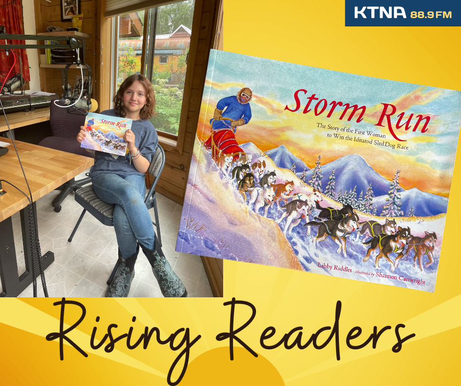 Rising Readers - July 22nd & August 5th, 2023, STORM RUN, The Story of the First Woman to Win the Iditarod Sled Dog Race - Read by Clara Weber