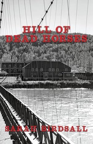 Susitna Writer's Voice July 27, 2025, Sarah Birdsall and Hill of Dead Horses