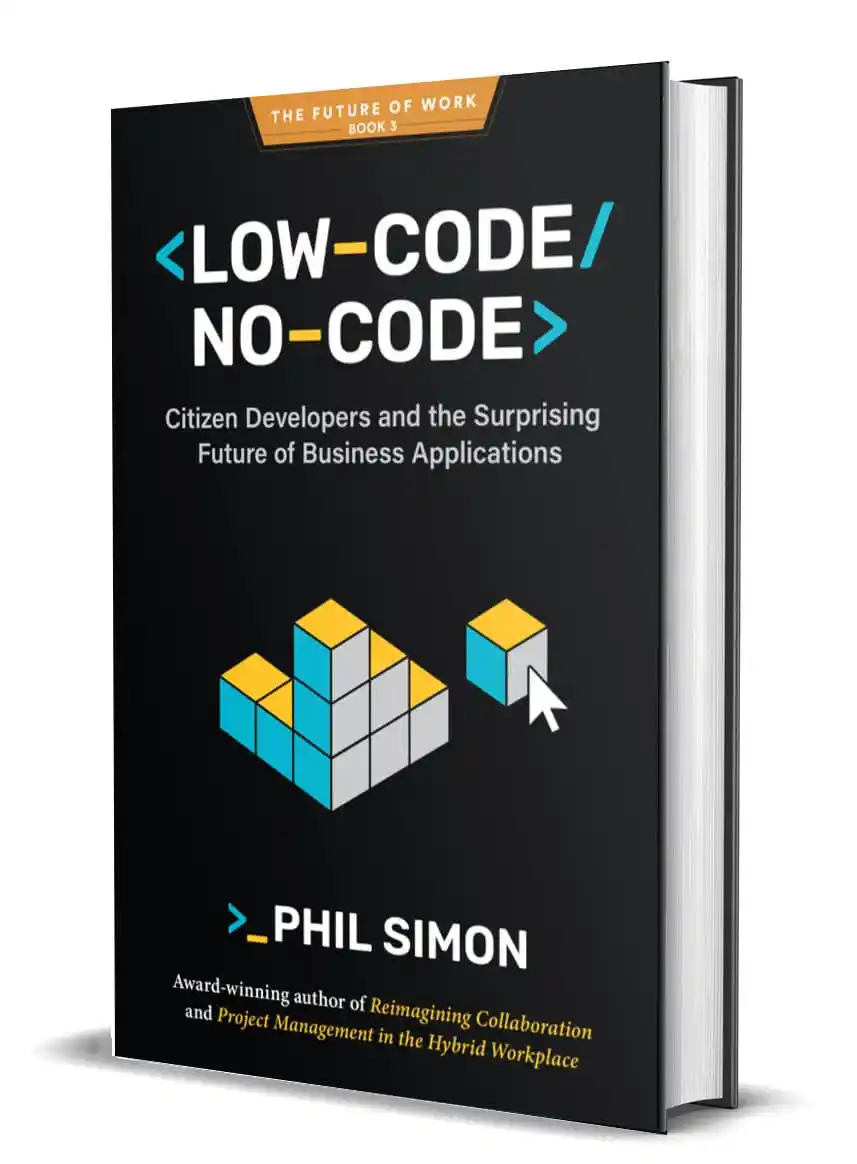 Low-Code/No-Code: Citizen Developers and the Surprising Future of Business Applications 
