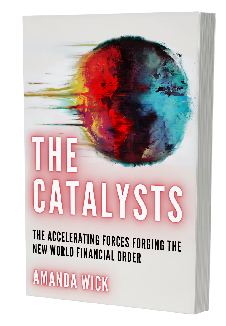 The Catalysts: The Accelerating Forces Forging the New World Financial Order