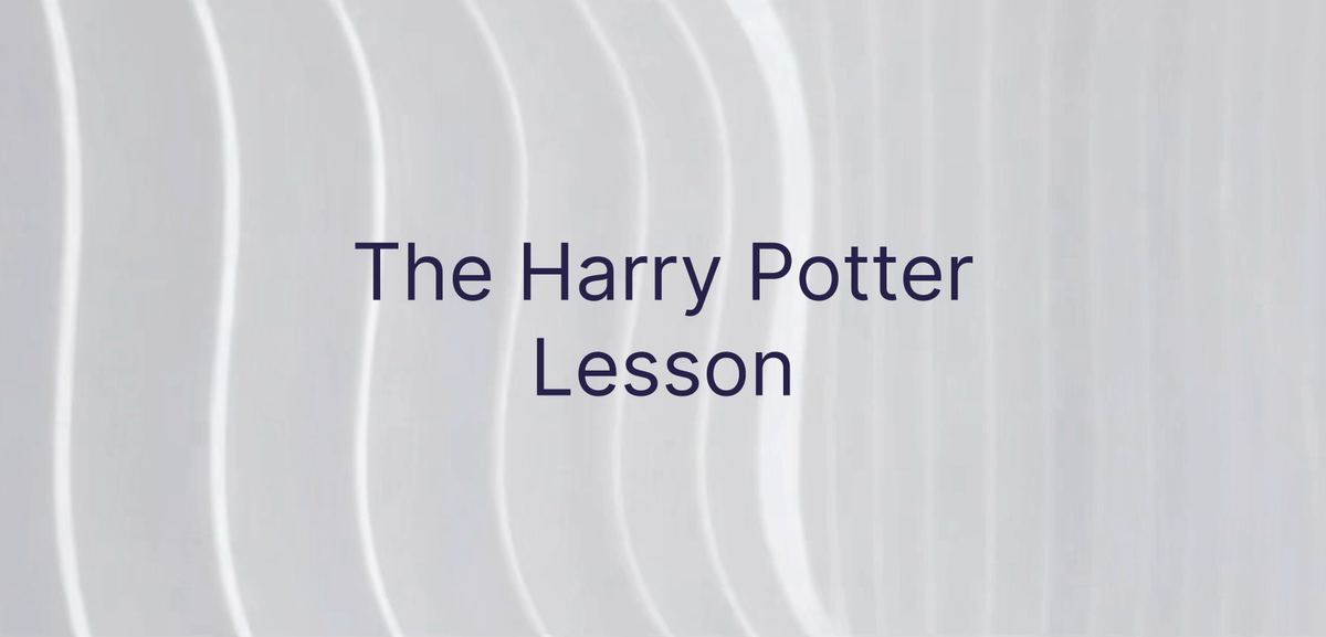 The Harry Potter Lesson