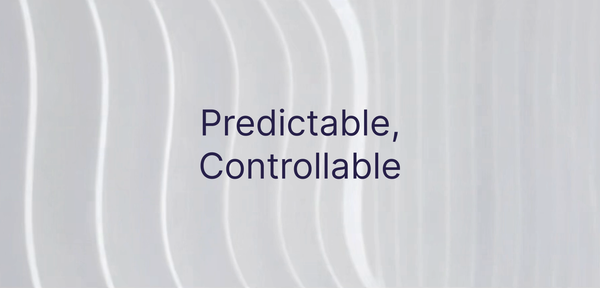 Predictable, Controllable