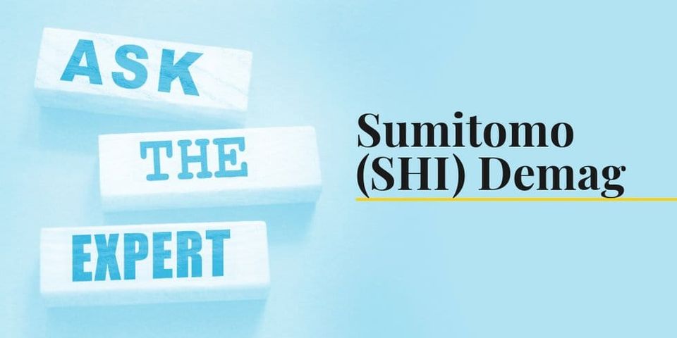 Ask the experts: Sumitomo (SHI) Demag
