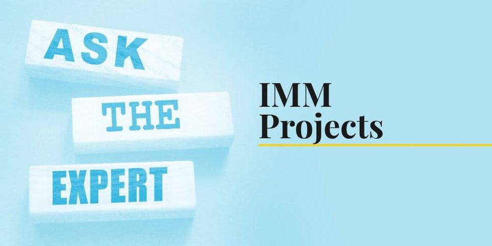 Ask the experts: IMM Projects