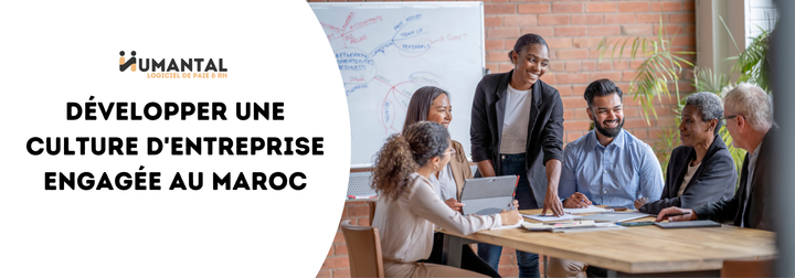 Développer une Culture d'Entreprise Engagée au Maroc