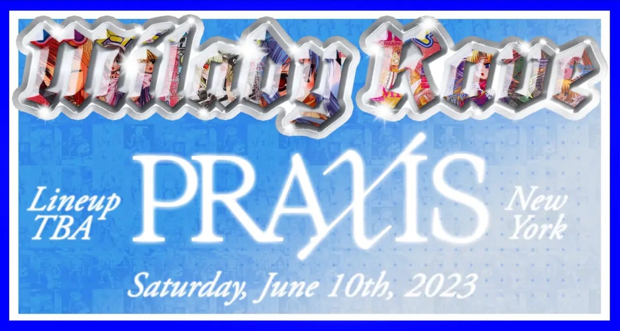 06/2023 NYC: Milady Rave Praxis