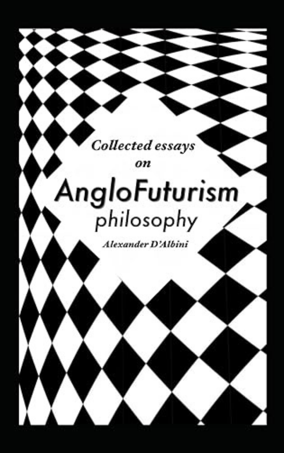 Collected Essays on AngloFuturism Philosophy