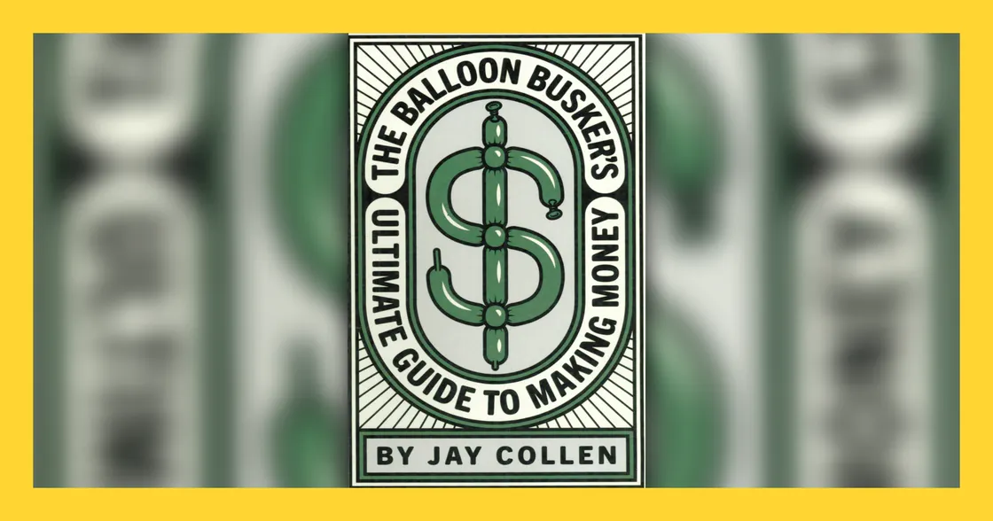 The Balloon Busker’s Ultimate Guide
