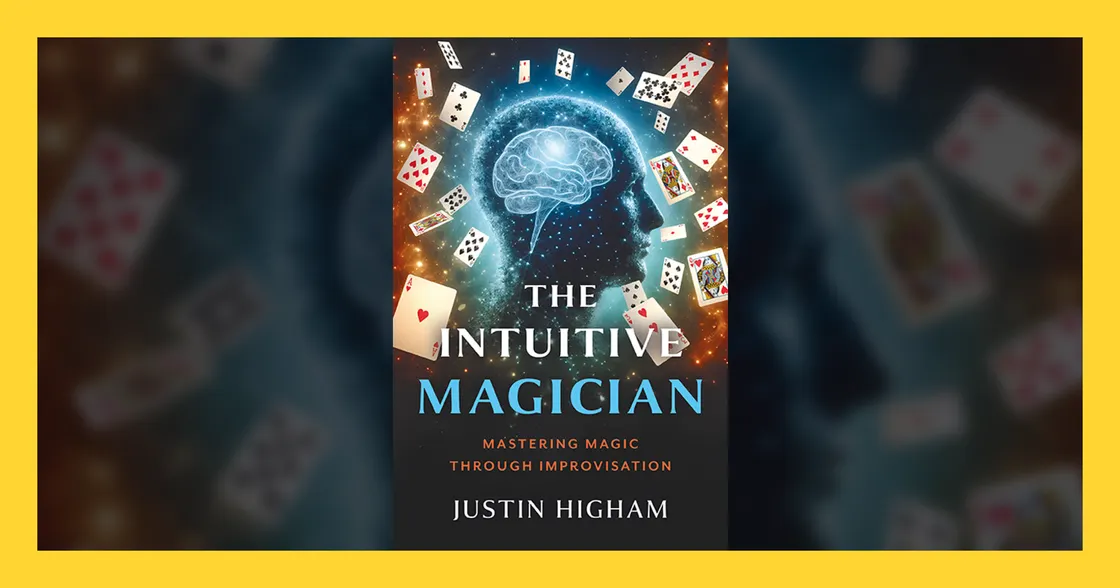 The Intuitive Magician By Justin Higham