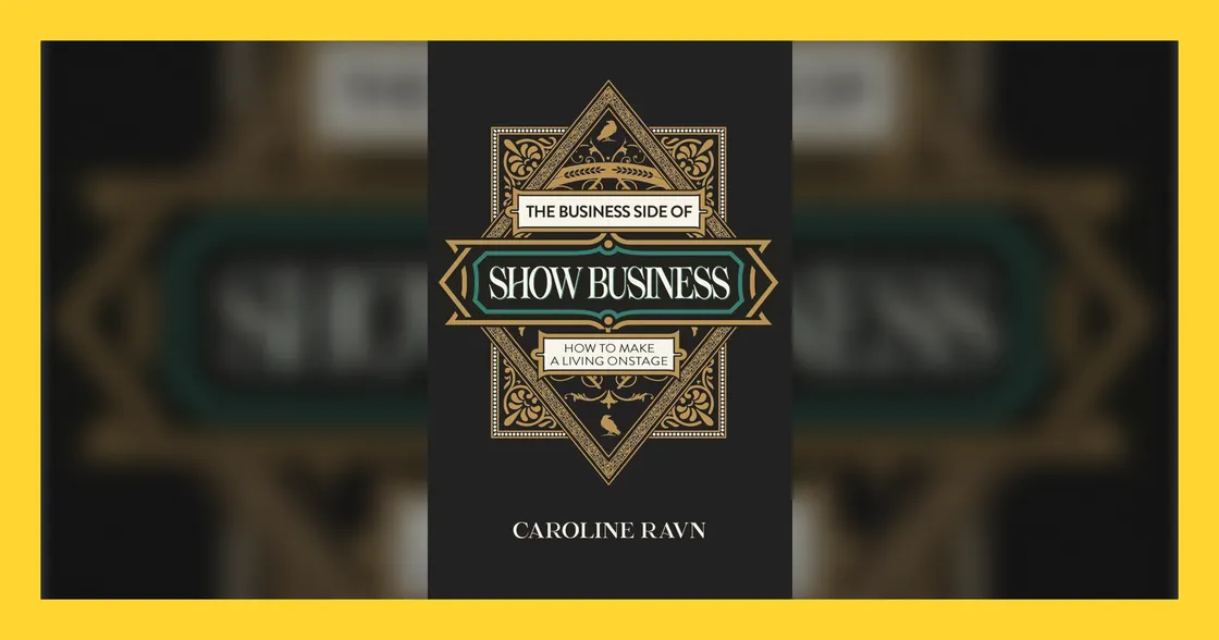 The Business Side of Show Business by Caroline Ravn