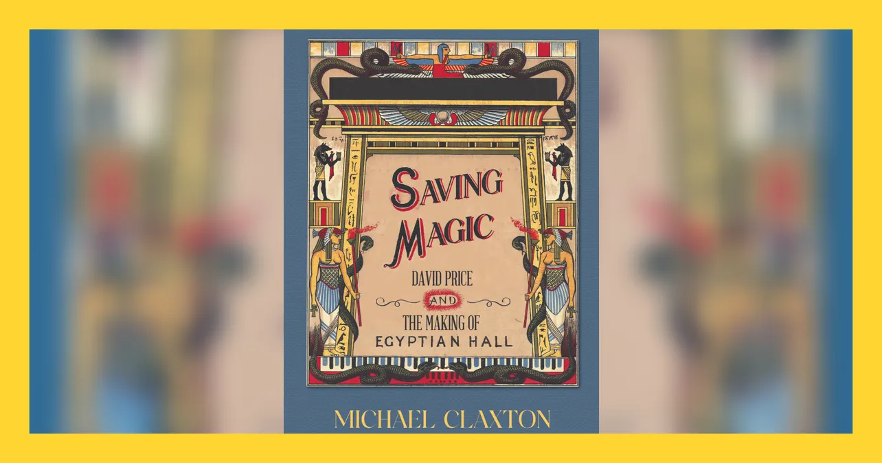 Saving Magic: David Price & The Making of Egyptian Hall