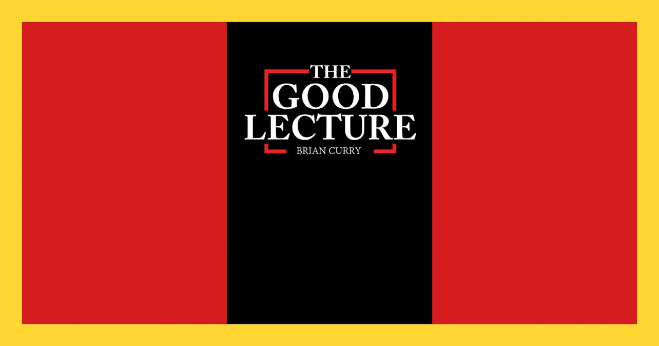 The Good Lecture by Brian Curry
