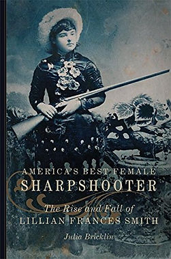 America’s Best Female Sharpshooter: The Rise and Fall of Lillian Frances Smith
