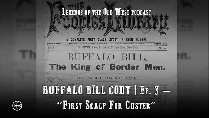 First Scalp for Custer - Buffalo Bill Episode Three on Legends of the Old West