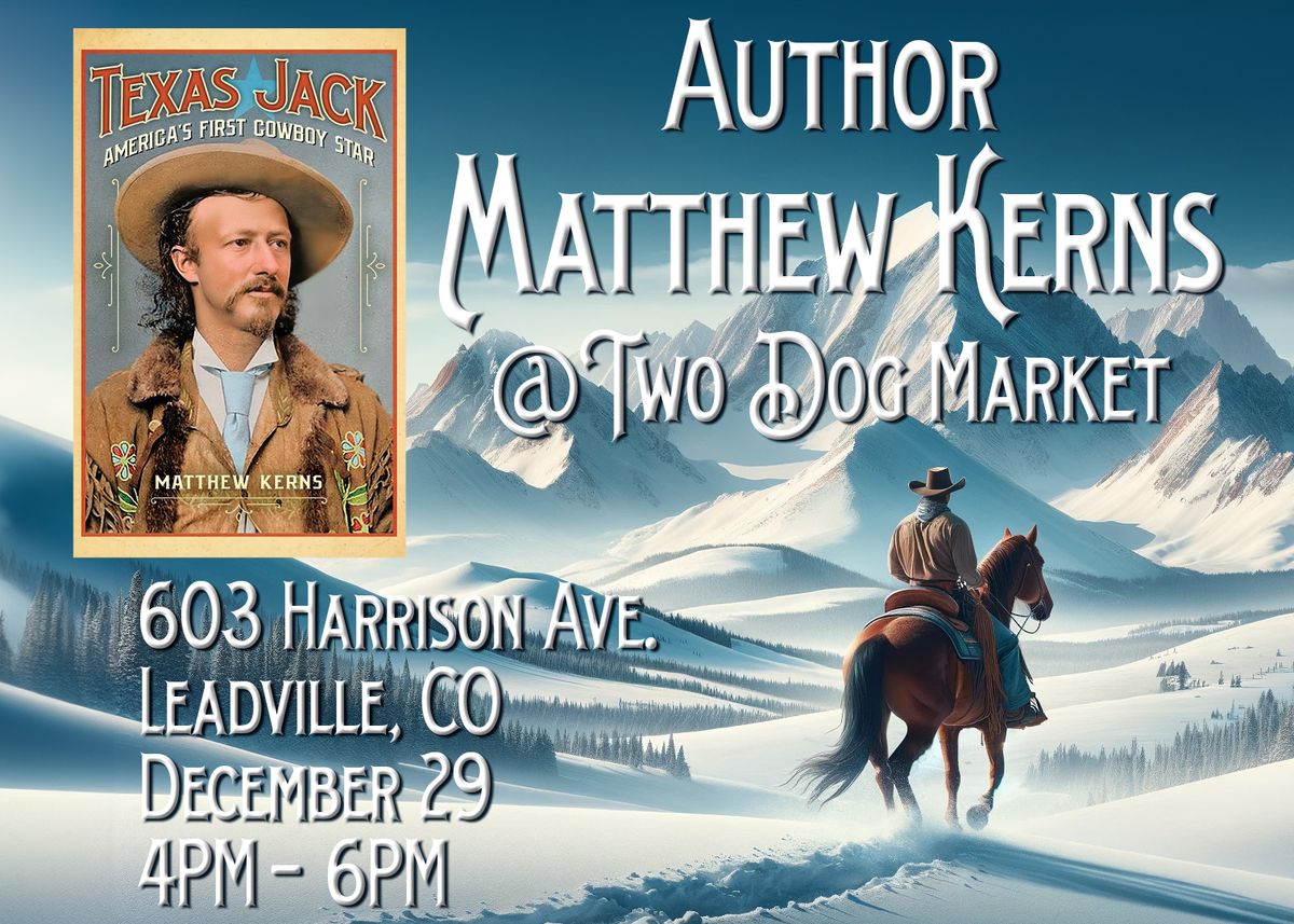 Special Event: An Evening with Matthew Kerns - Celebrating Texas Jack in Historic Leadville