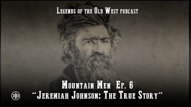 Jeremiah Johnson: The True Story - Mountain Men Episode 6 on Legends of the Old West