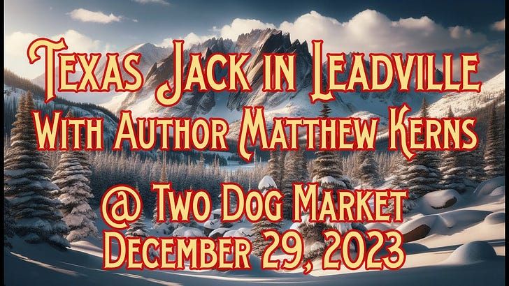 Unveiling the Past: Texas Jack Omohundro Book Talk Video at Two Dog Market in Leadville, Colorado