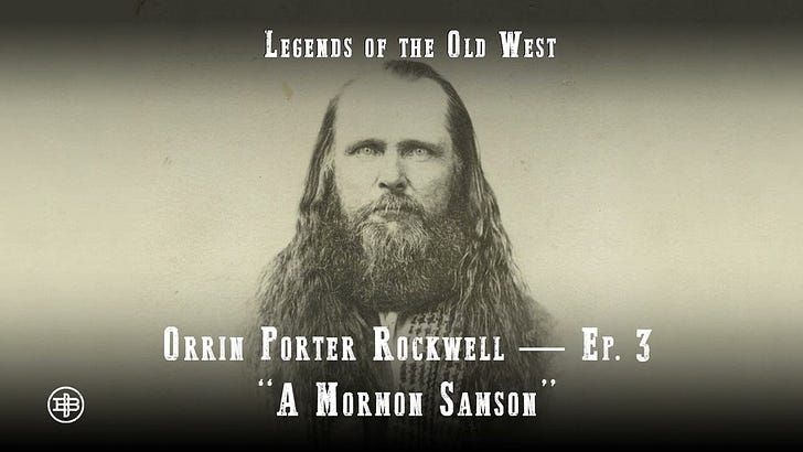 A Mormon Samson - Porter Rockwell Episode Three on Legends of the Old West