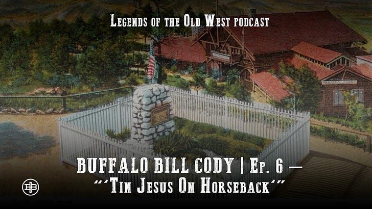 Tin Jesus on Horseback - Buffalo Bill Episode Six on Legends of the Old West