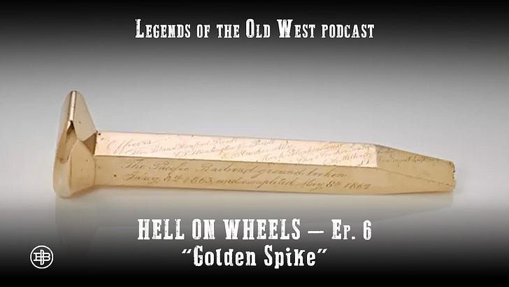 "Golden Spike"—Transcontinental Railroad Episode 6 on Legends of the Old West