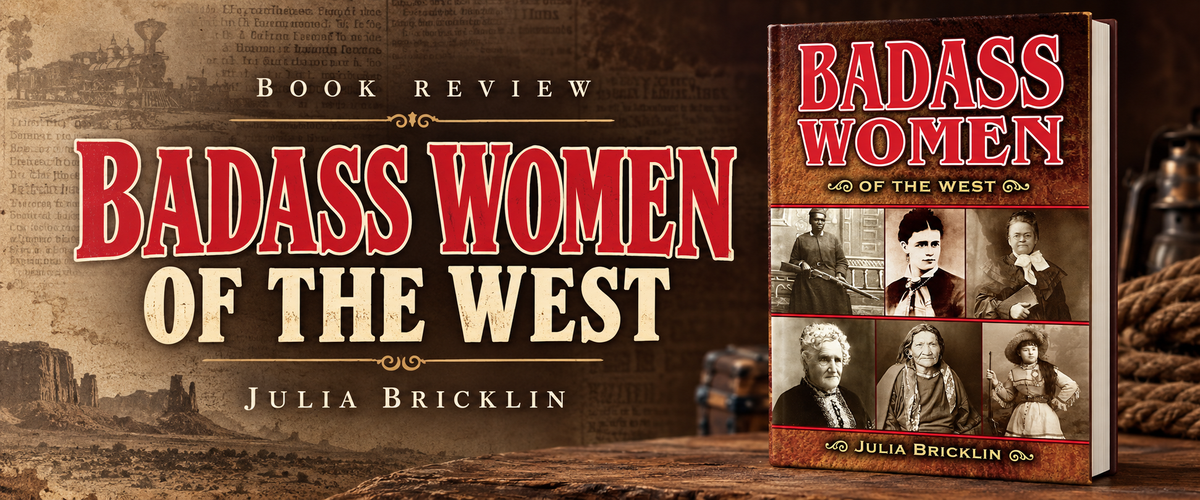 Badass Women of the West, by Julia Bricklin