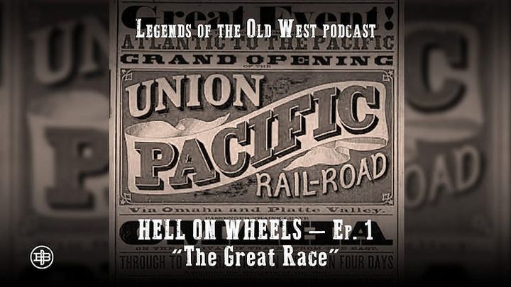 "The Great Race"—Transcontinental Railroad Episode 1 on Legends of the Old West