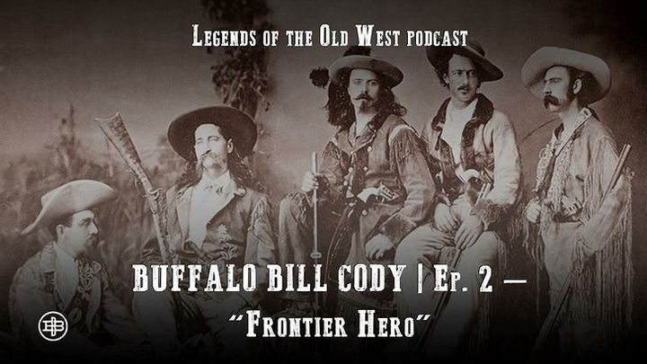 Frontier Hero - Buffalo Bill Episode Two on Legends of the Old West