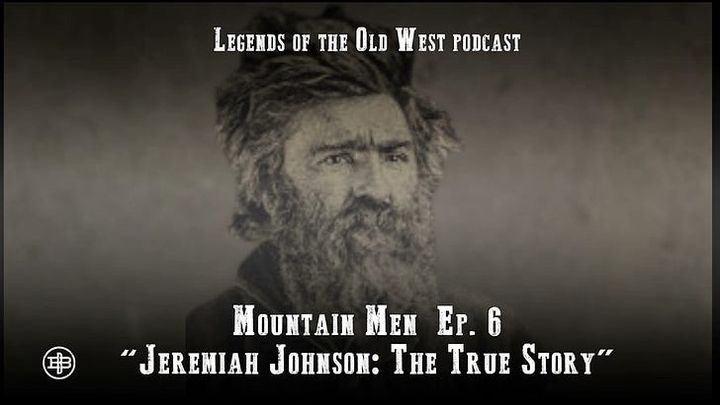 Jeremiah Johnson: The True Story - Mountain Men Episode 6 on Legends of the Old West