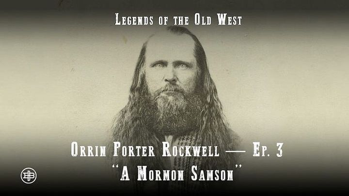 A Mormon Samson - Porter Rockwell Episode Three on Legends of the Old West