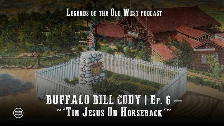 Tin Jesus on Horseback - Buffalo Bill Episode Six on Legends of the Old West