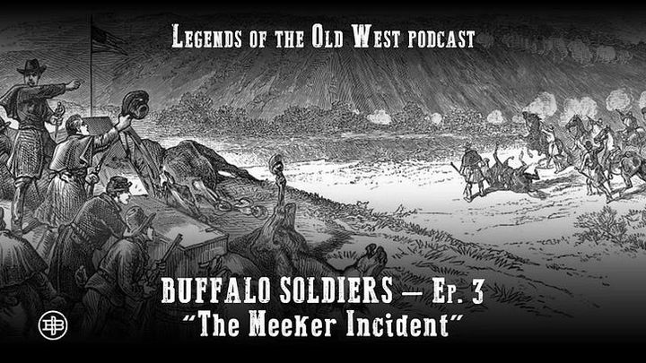 “The Meeker Incident”—Buffalo Soldiers Episode 3 on Legends of the Old West