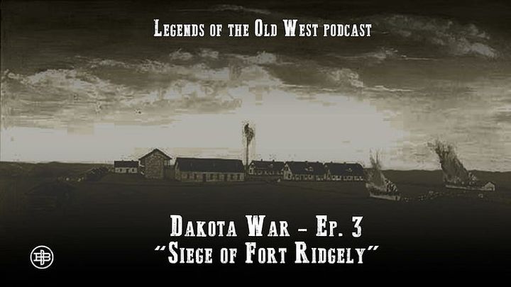 "Siege of Fort Ridgely"—The Dakota War Episode 3 on Legends of the Old West