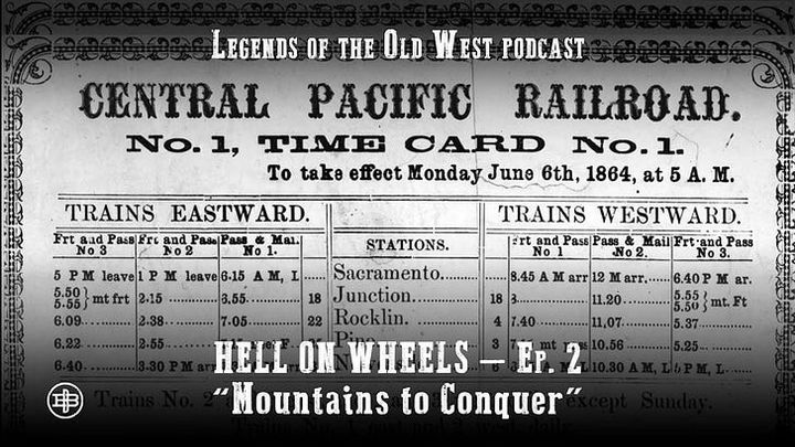 "Mountains to Conquer"—Transcontinental Railroad Episode 2 on Legends of the Old West