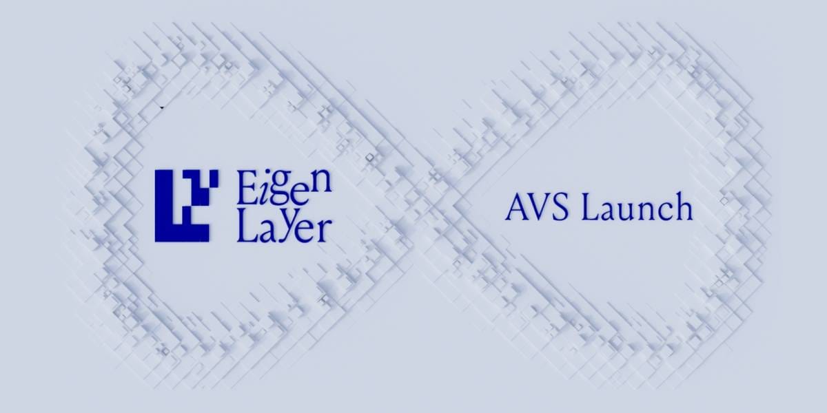 EigenLayer Announces Six Initial AVS Projects at Mainnet Launch