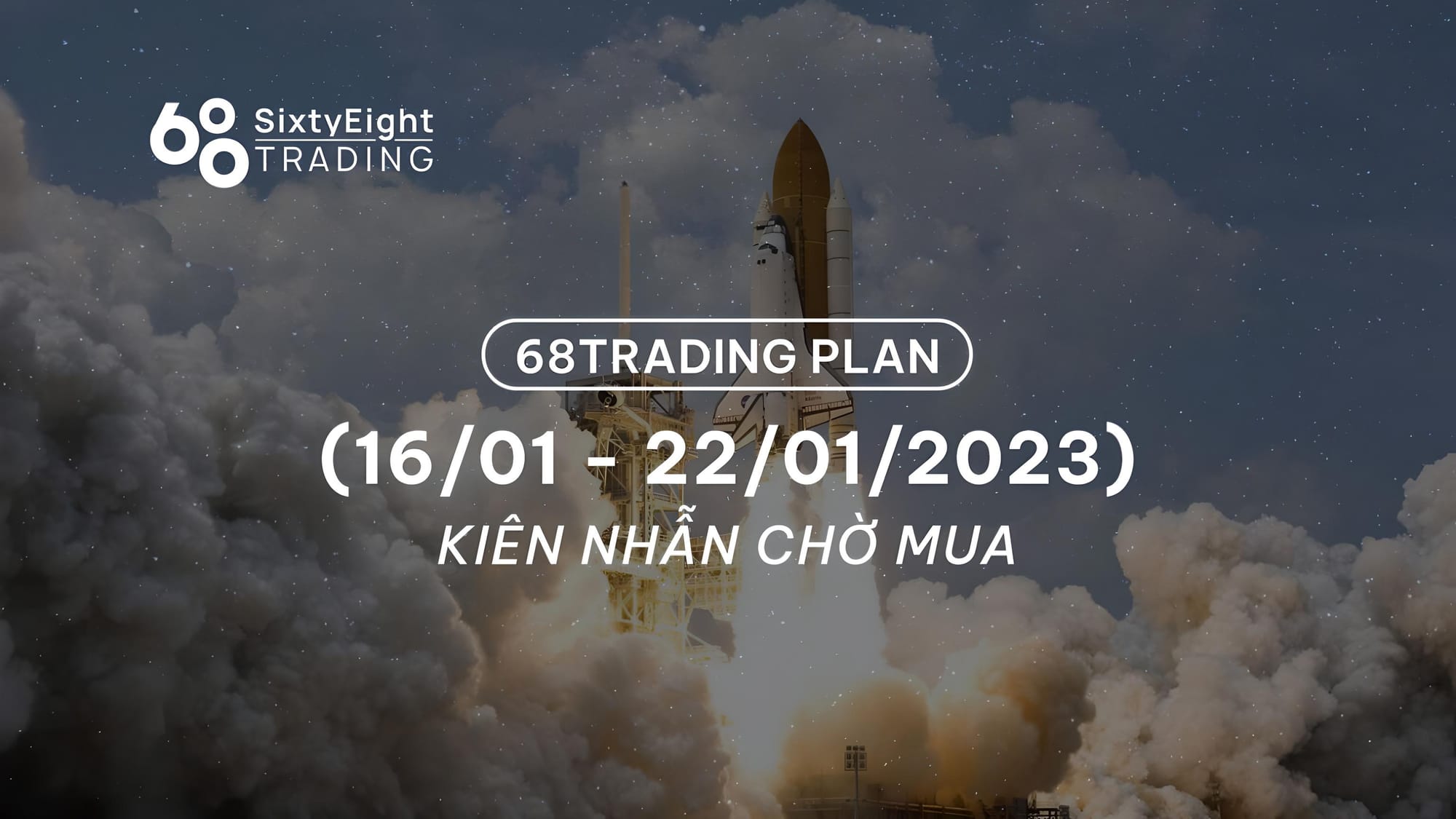 68 Trading Plan (16/01 – 22/01/2023) – Patience is Key