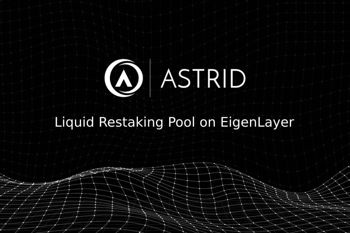 Liquid Restaking Protocol Astrid Hacked