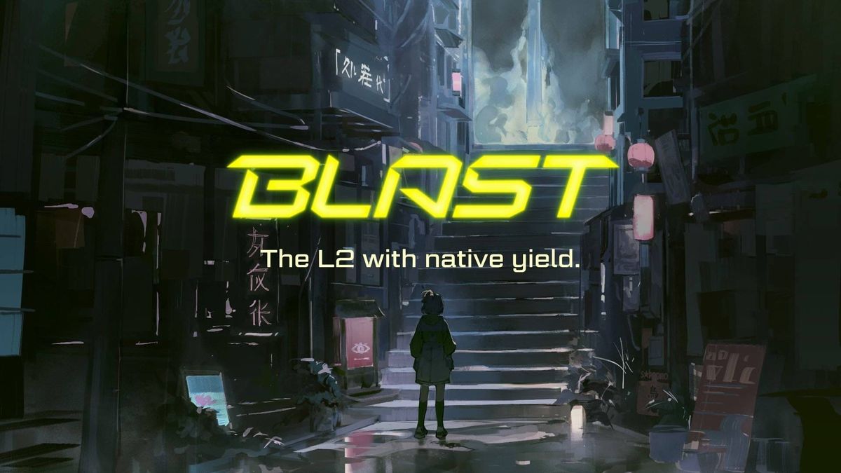 Blast Raises $20 Million to Increase Yields for ETH and Stablecoin Holders