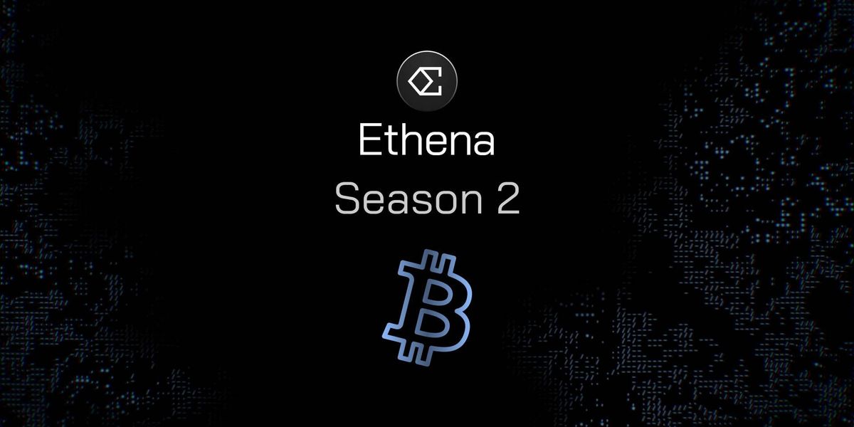 Ethena Announces Reward Criteria for Season 2, Integrates MakerDAO, Mantle, Pendle, and EigenLayer