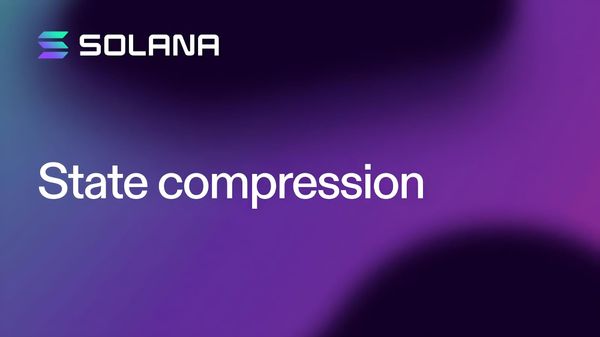 Solana Unveils State Compression Feature to Optimize Data Storage
