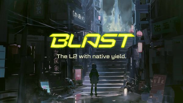 Blast Raises $20 Million to Increase Yields for ETH and Stablecoin Holders