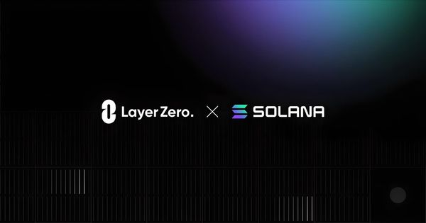 LayerZero Integrates Solana into Cross-Chain Network