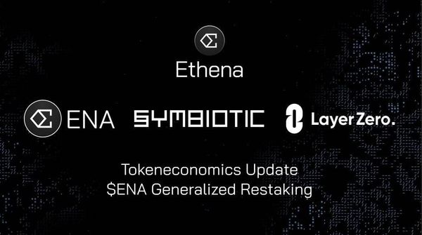 Ethena Supports Restaking of ENA and sUSDe through LayerZero and Symbiotic