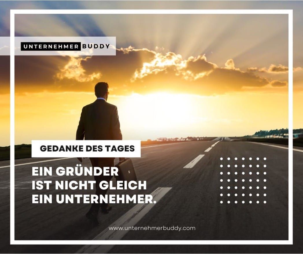 Ein Gründer ist nicht gleich ein Unternehmer.