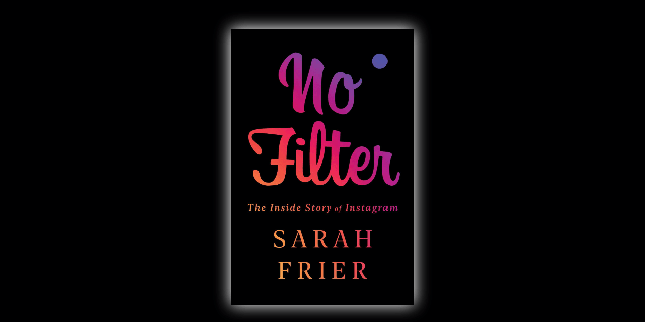 Forsiden til bogen 'No Filter - The Inside Story of Instagram' af Sarah Frier
