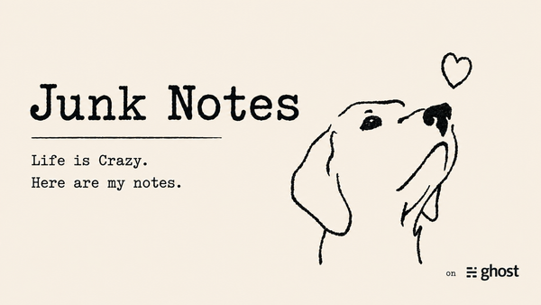 Junk Notes - Life is Crazy. Here are my Notes. Line drawing of a labrador looking at a floating heart. 