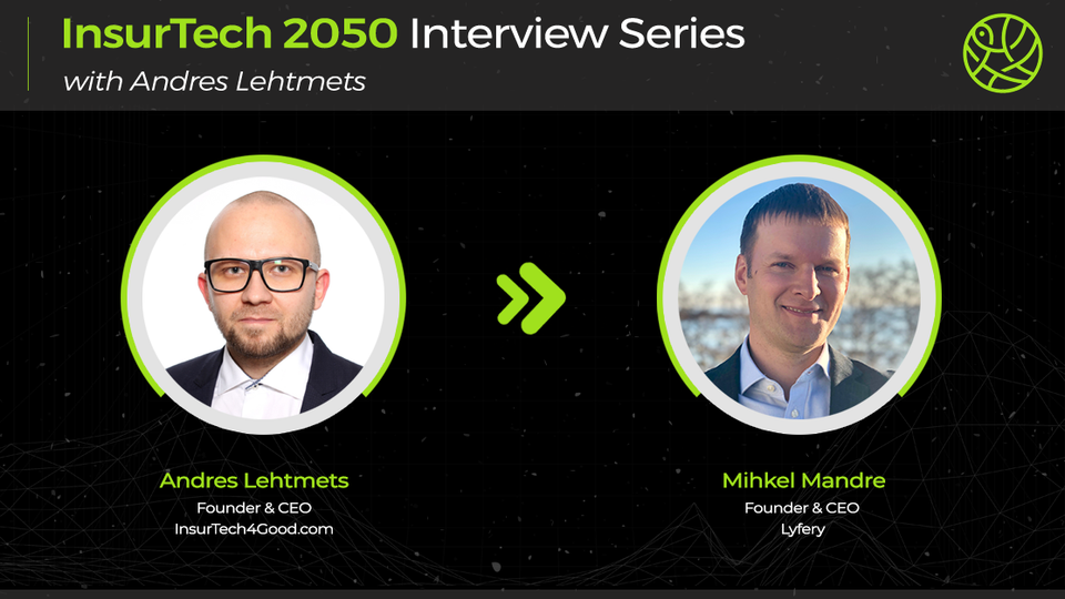 InsurTech 2050 | Mihkel Mandre, Lyfery