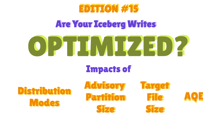 Are Your Iceberg Writes Optimized?